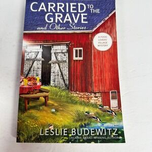 Carried to the Grave & Other Stories Leslie Budewitz 2021‎ Food Lovers Mystery